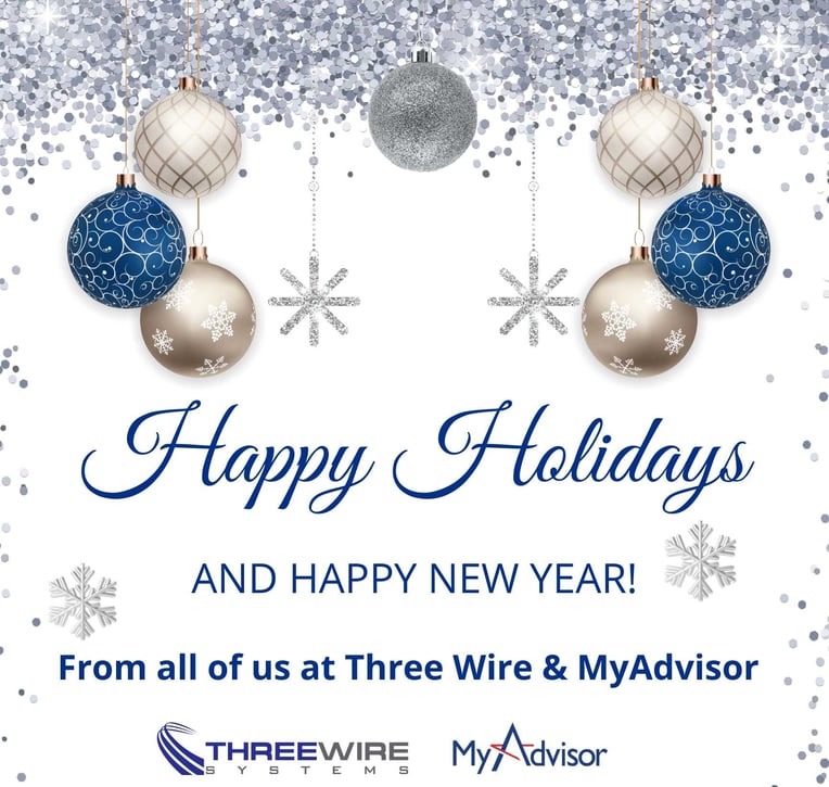 Happy Holidays and Happy New Year from Three Wire Systems and MyAdvisor