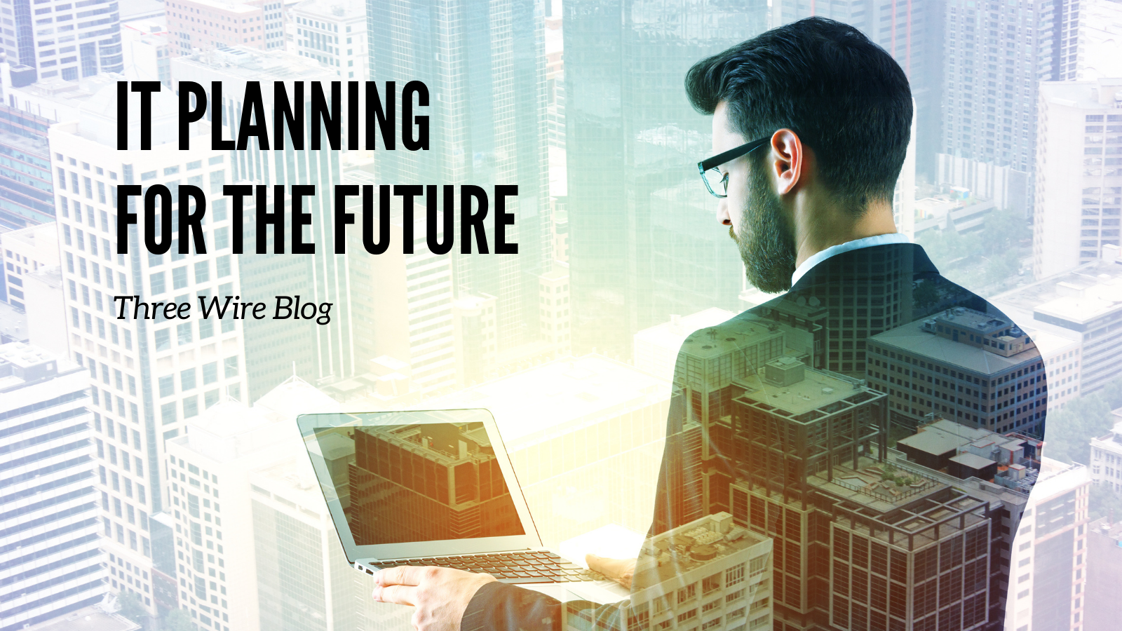What you’re missing in your business’s IT plan